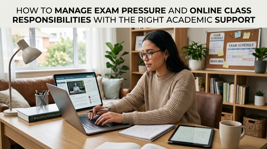 Private: How-to-Manage-Exam-Pressure-and-Online-Class-Responsibilities-With-the-Right-Academic-Support.jpg